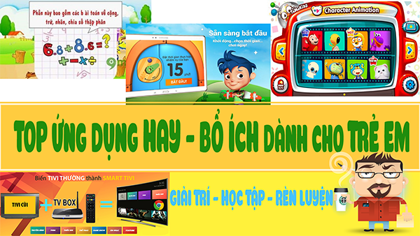 Tổng hợp ứng dụng hay và bổ ích dành cho bé cài trên android tv box