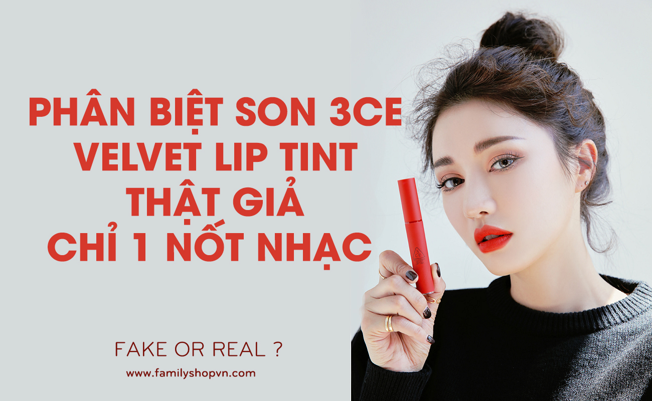 Cách phân biệt son 3CE Velvet Lip Tint
