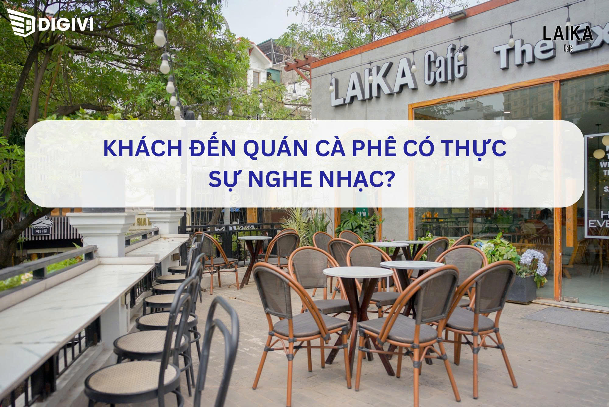 Khách đến quán cà phê có thực sự nghe nhạc? Khảo sát đặt ra góc nhìn mới sau quy định thu phí bản quyền