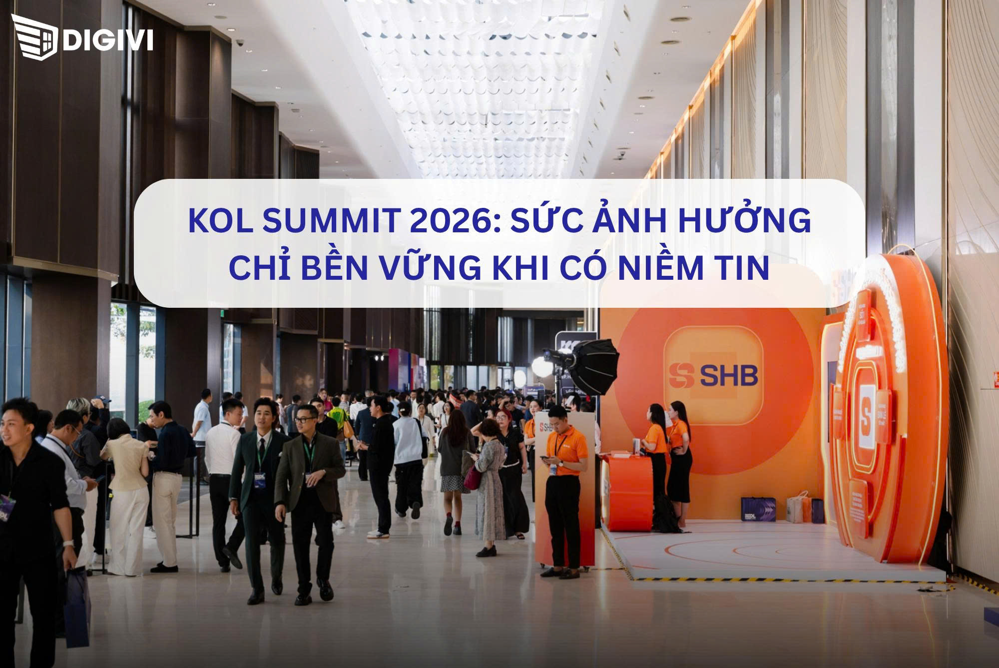KOL Summit 2026: Sức ảnh hưởng chỉ bền vững khi có niềm tin