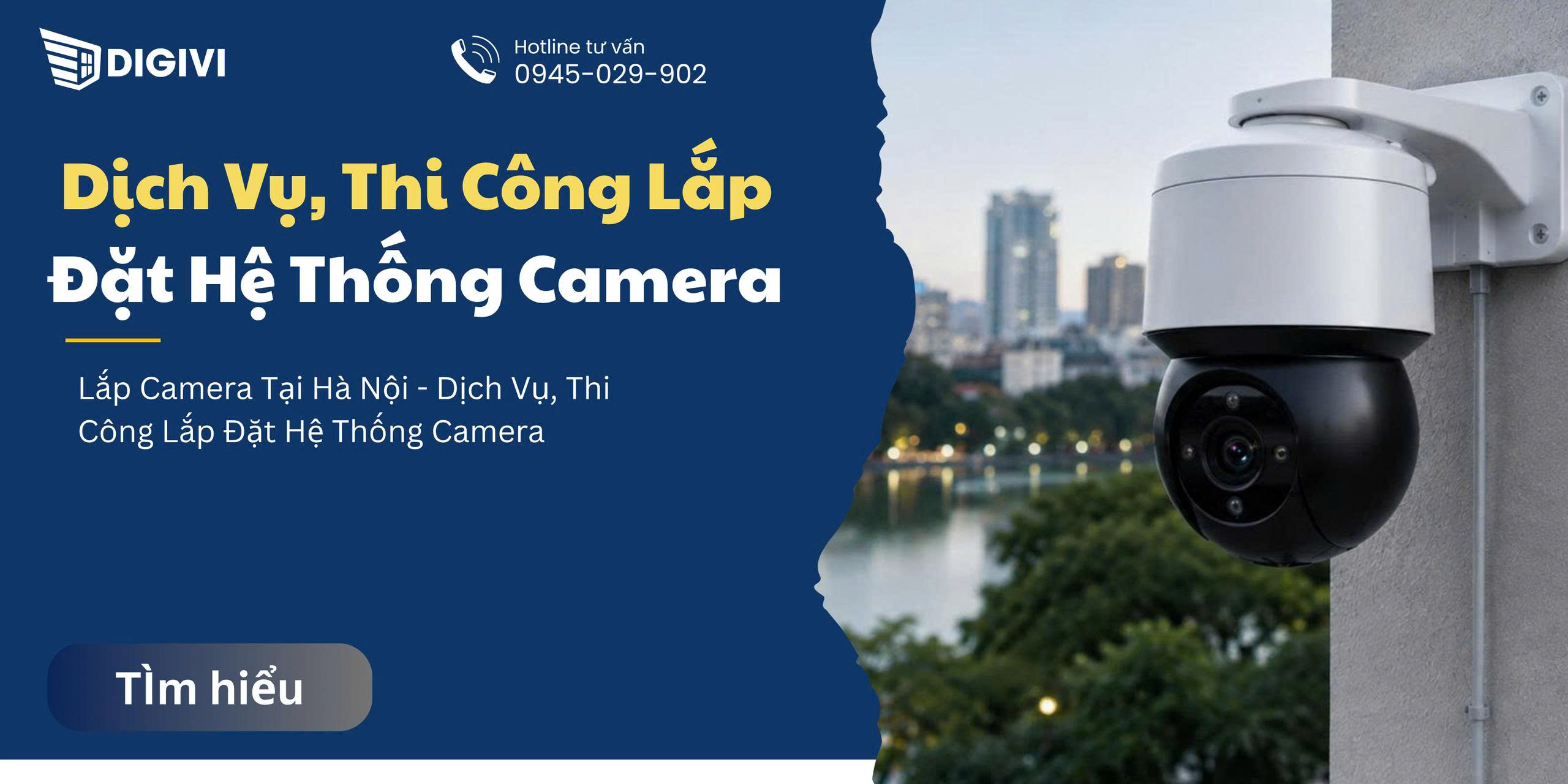 Lắp Camera Tại Hà Nội - Dịch Vụ, Thi Công Lắp Đặt Hệ Thống Camera