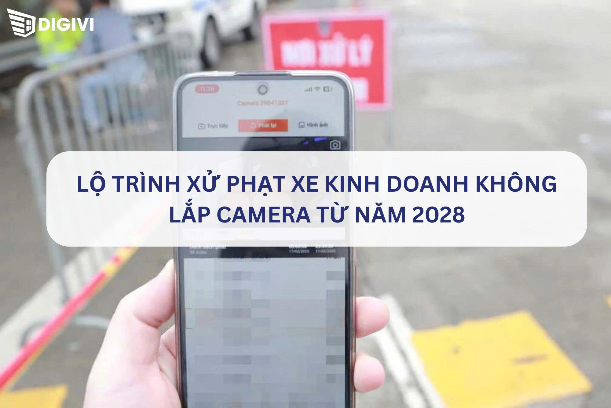 Lộ trình xử phạt xe kinh doanh không lắp camera giám sát từ năm 2028: Doanh nghiệp cần chuẩn bị ngay