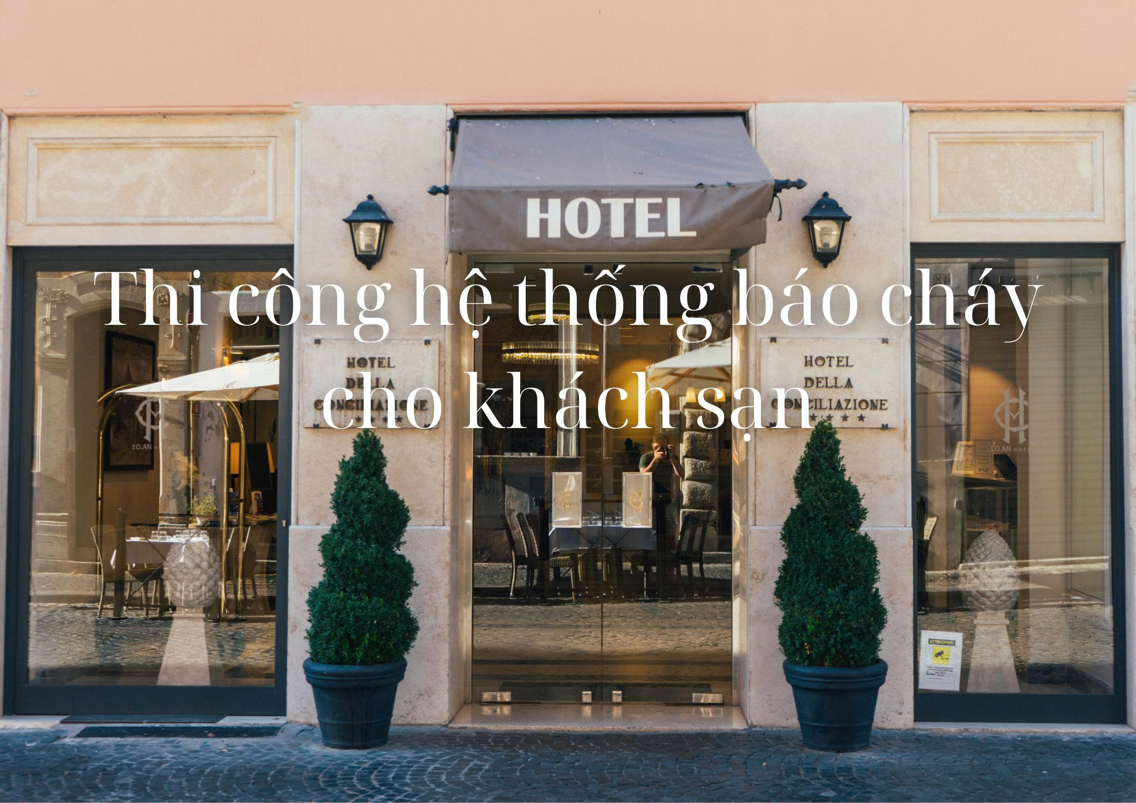 Thi công hệ thống báo cháy cho khách sạn