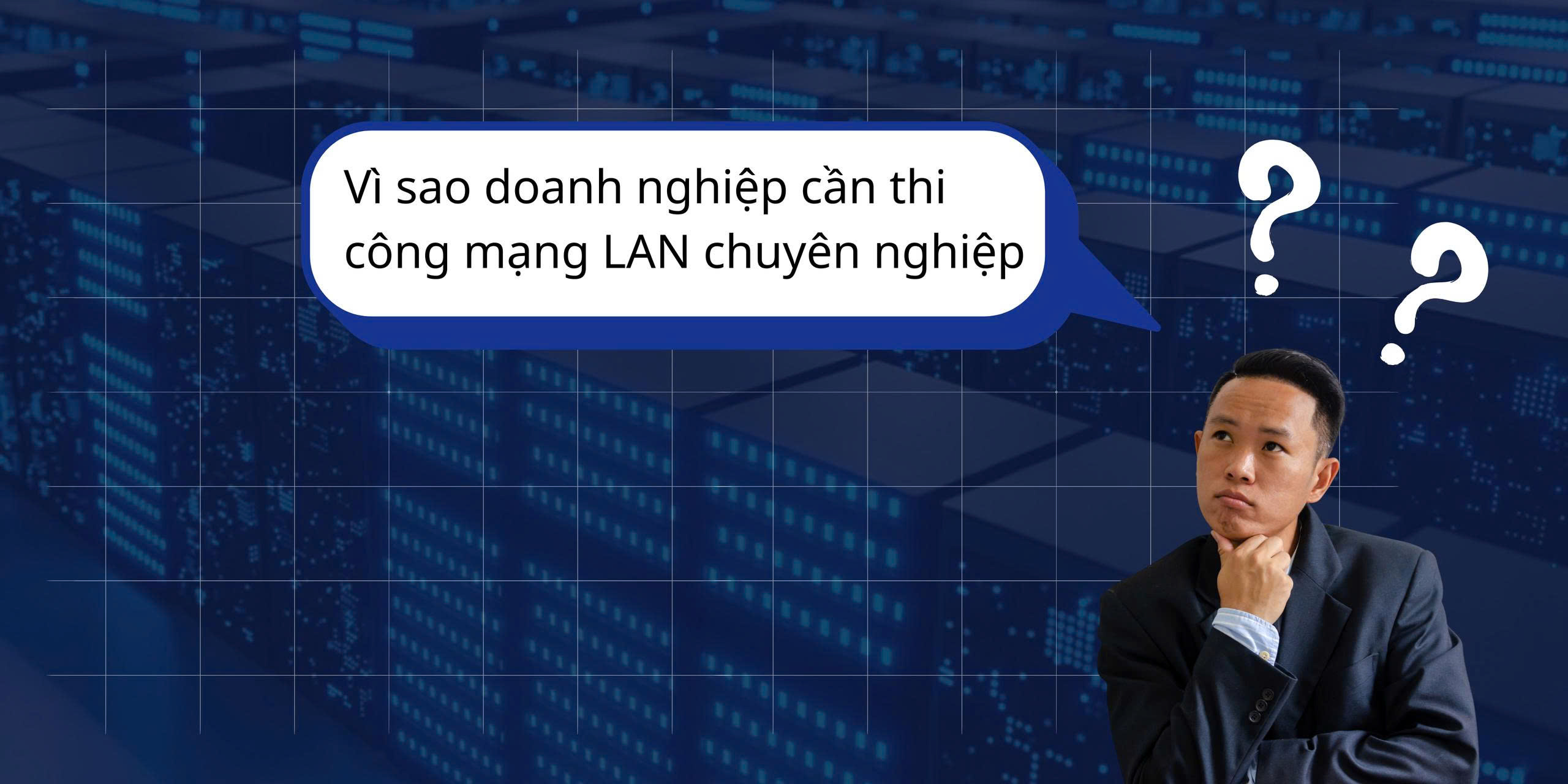 Vì sao cần thi công mạng LAN chuyên nghiệp?