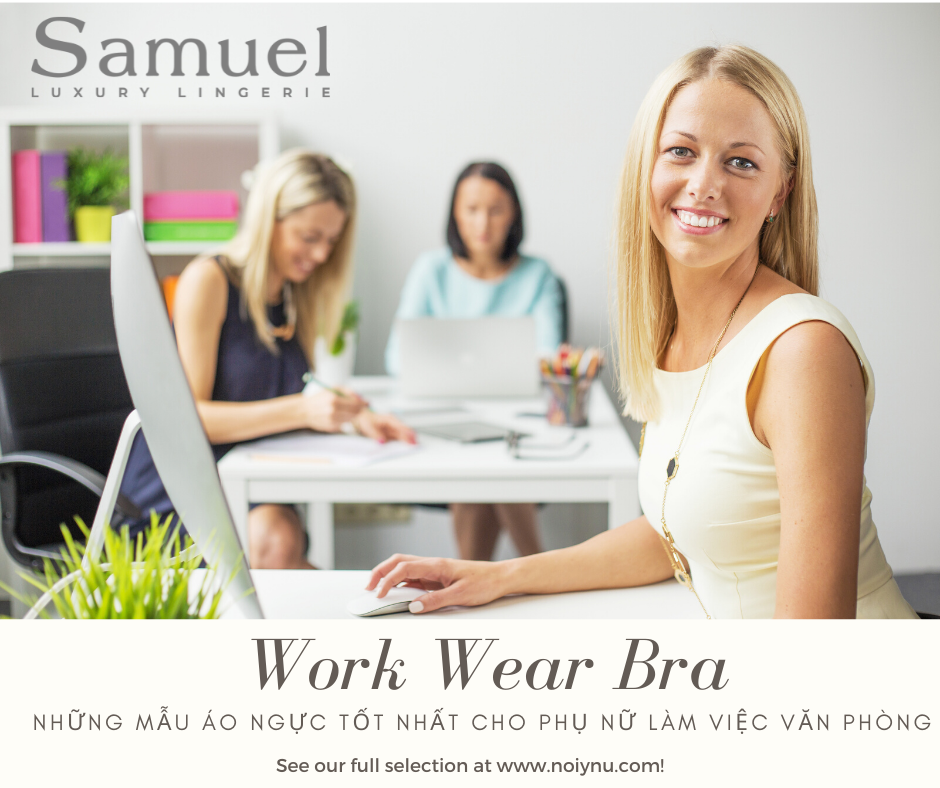 Những mẫu Áo ngực tốt nhất cho phụ nữ làm việc văn phòng là gì?