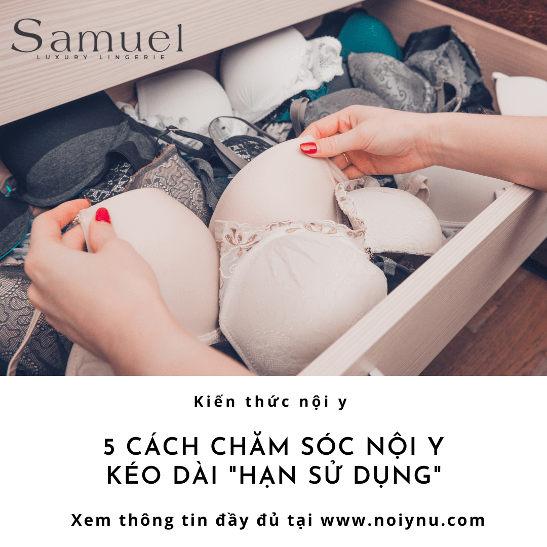 5 CÁCH CHĂM SÓC ÁO NGỰC ĐỂ KÉO DÀI HẠN SỬ DỤNG