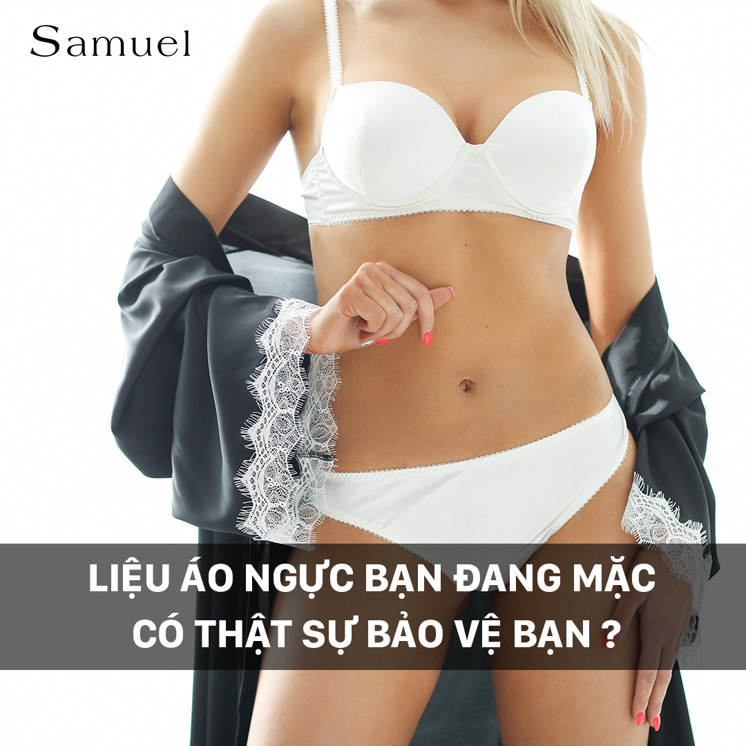 LIỆU ÁO NGỰC BẠN ĐANG MẶC CÓ THẬT SỰ BẢO VỆ BẠN ?