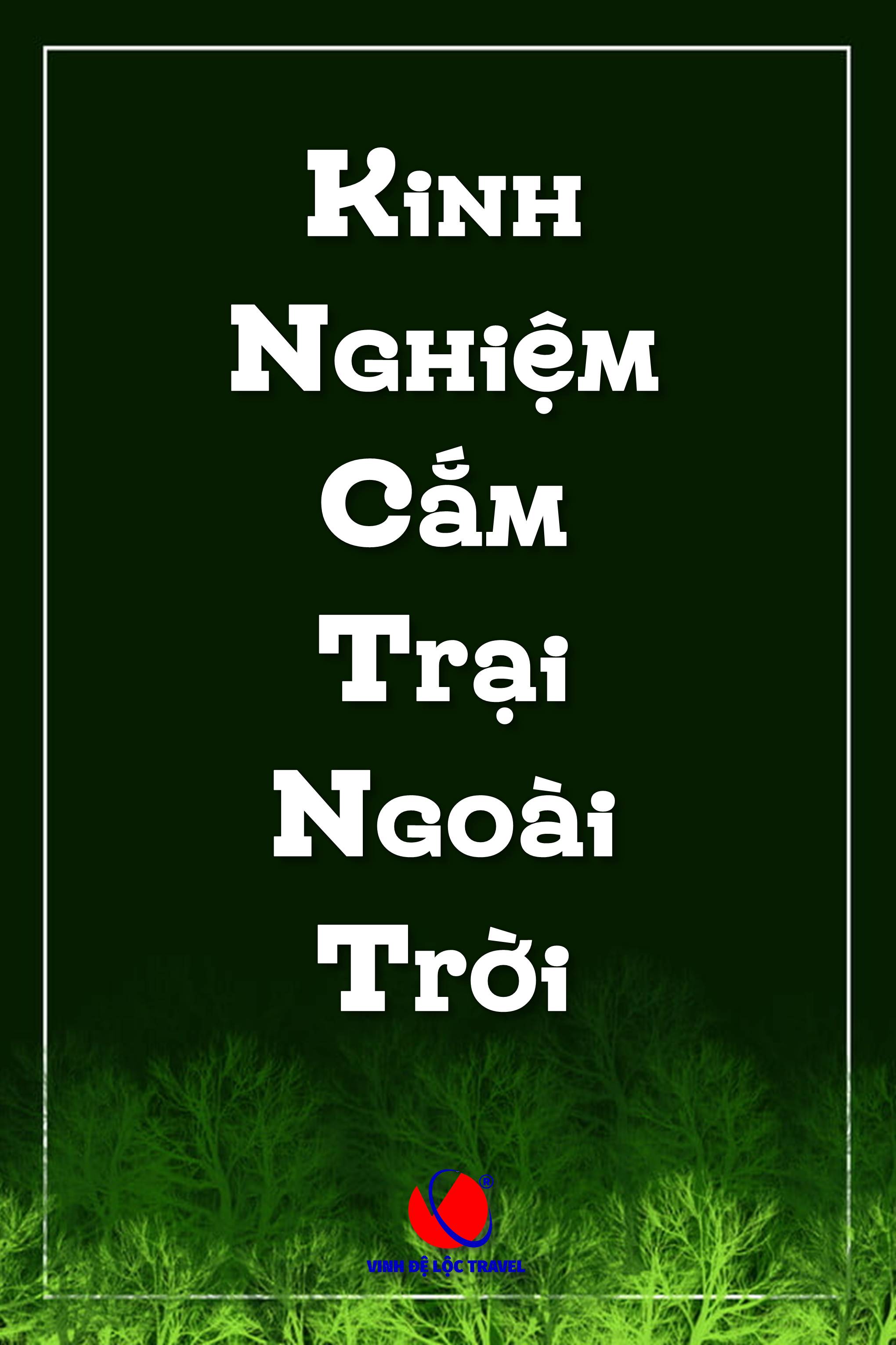 CẨM NANG DU LỊCH CẮM TRẠI - VINH ĐỆ LỘC TRAVEL GROUP