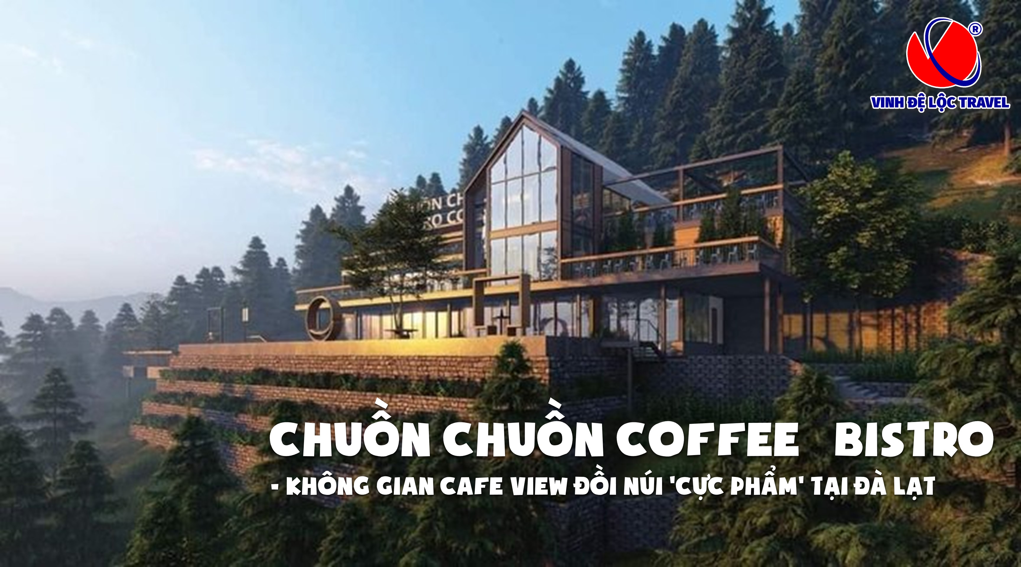 Chuồn Chuồn Coffee & Bistro - Không gian cafe view đồi núi 'cực phẩm' tại Đà Lạt