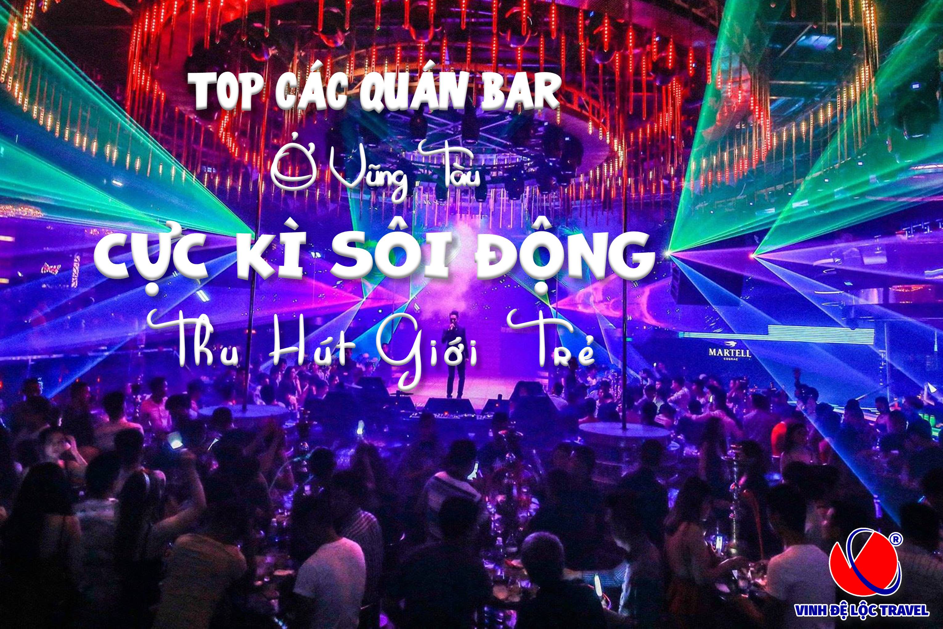 Top các quán bar ở Vũng Tàu cực kì sôi động thu hút giới trẻ