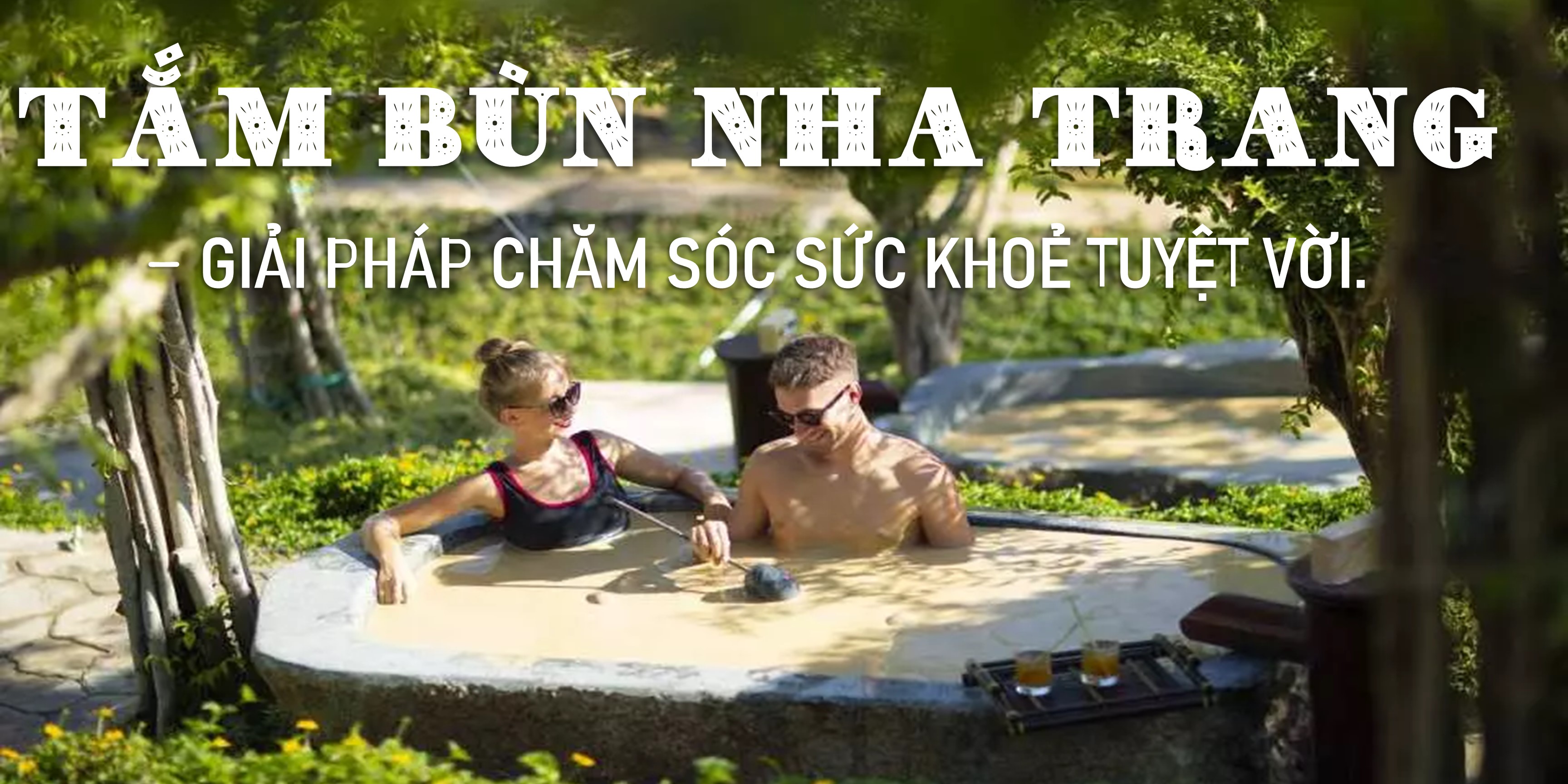 TẮM BÙN NHA TRANG - GIẢI PHÁP CHĂM SÓC SỨC KHOẺ TUYỆT VỜI.