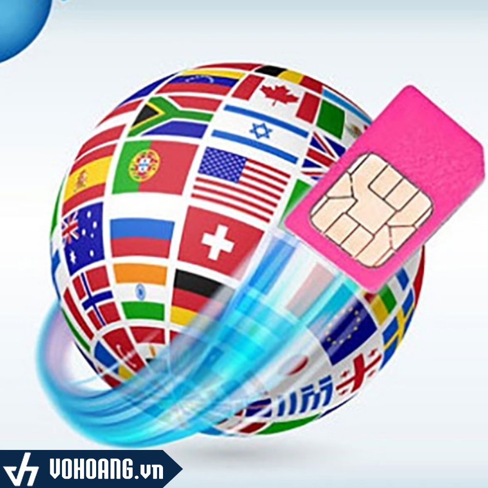 Top 3 Sim Du Lịch Quốc Tế Đa Quốc Gia Chắc Chắn Bạn Sẽ Cần Tại VoHoang.vn