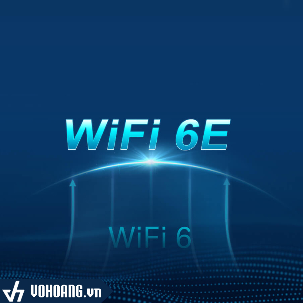 Wi-Fi 6 Đã Nhanh - Wi-Fi 6E Còn Nhanh Hơn Thế Nữa !