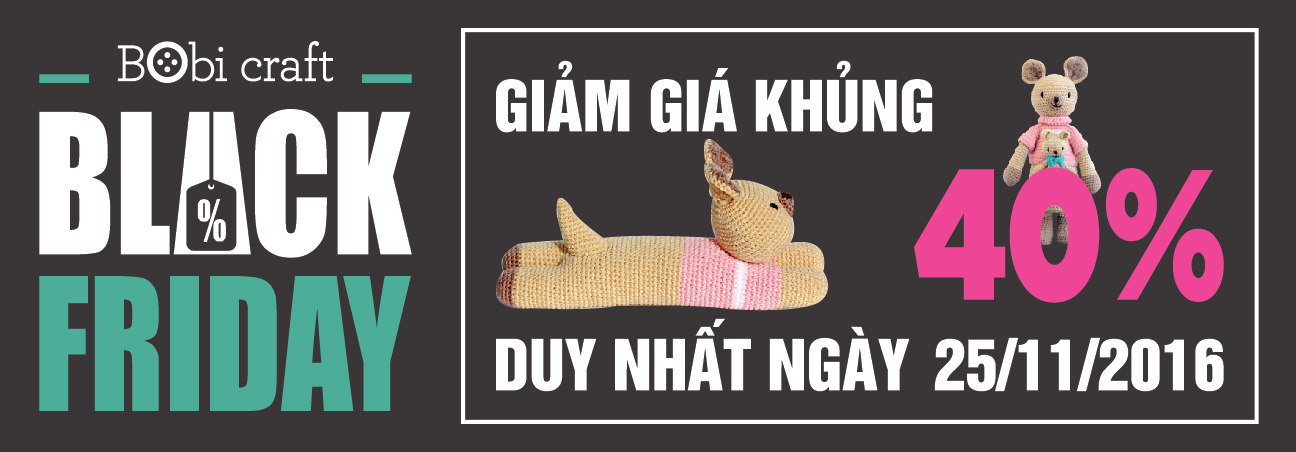 KHUYẾN MÃI KHỦNG BLACK FRIDAY - SALE OFF 40% KHUYẾN MÃI KHỦNG BLACK FRIDAY - SALE OFF 40%
