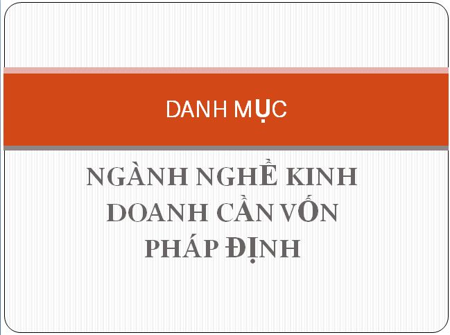 Danh sách các ngành, nghề kinh doanh cần có vốn pháp định