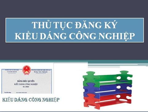 THỦ TỤC ĐĂNG KÝ KIỂU DÁNG CÔNG NGHIỆP