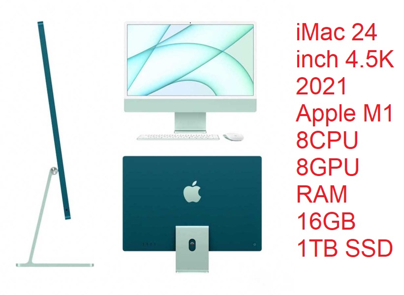 iMac 24 inch 4.5K 2021 Apple M1 8CPU 8GPU RAM 16GB 1TB SSD MỚI CHÍNH HÃNG