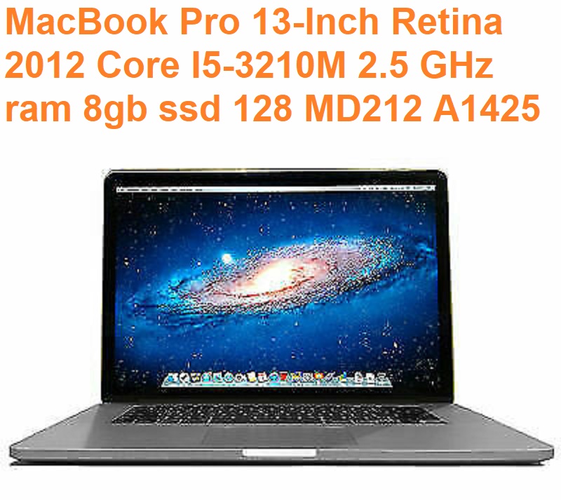 MacBook Pro 13-Inch Retina 2012 Core I5-3210M 2.5 GHz ram 8gb ssd 128 256 512 MD212 MacBookPro10,2 - A1425 - emc2557
