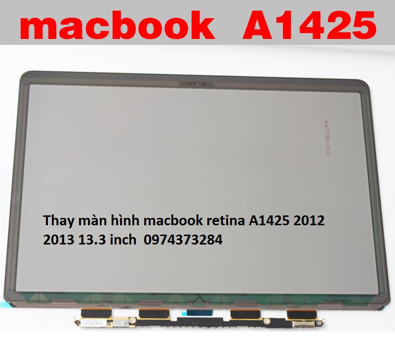 Thay màn hinh LCD Macbook retina A1425 13.3 inch 2012 2013 MD212 MD213 ME662 BTO/CTO EMC 2557 2672
