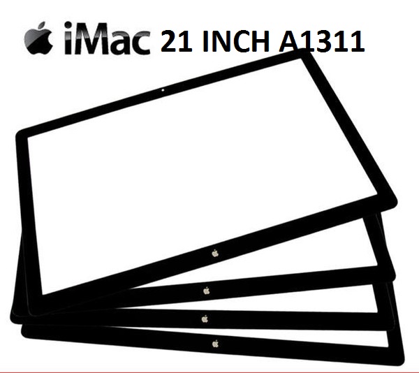 THAY MẶT KÍNH IMAC 21.5INCH A1311 2009 2010 2011 MB950 MC508 MC509 MC309 MC812 BTO CTO 