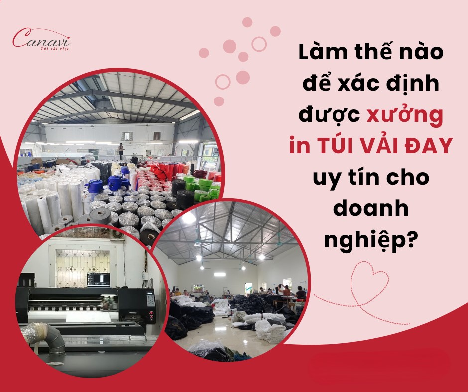 Làm thế nào để xác định được xưởng in túi vải đay uy tín cho doanh nghiệp? 