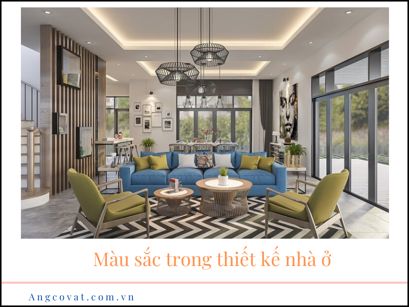 Màu sắc rất quan trọng trong thiết kế nội ngoại thất của ngôi nhà 