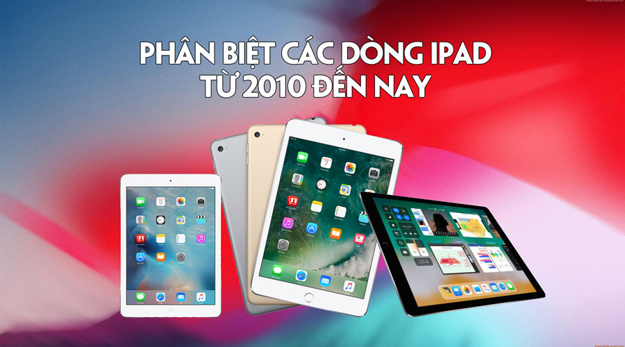 phân biệt các dòng ipad