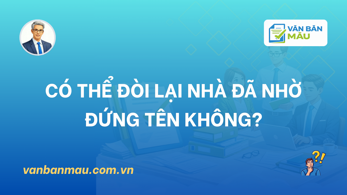 Có thể đòi lại nhà đã nhờ đứng tên không?