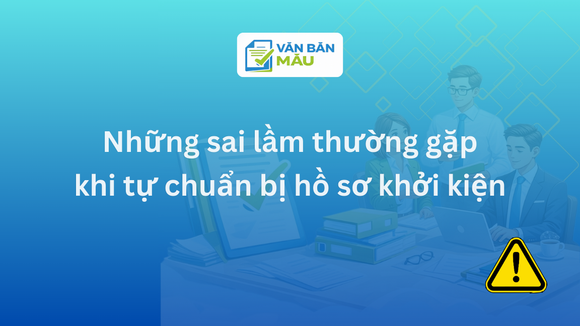 Những sai lầm thường gặp khi tự chuẩn bị hồ sơ khởi kiện