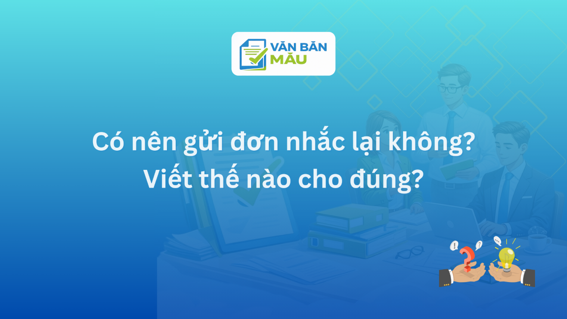 Có nên gửi đơn nhắc lại không? Viết thế nào cho đúng?