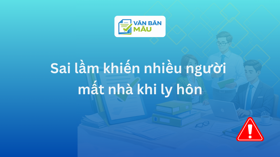 Sai lầm khiến nhiều người mất nhà khi ly hôn