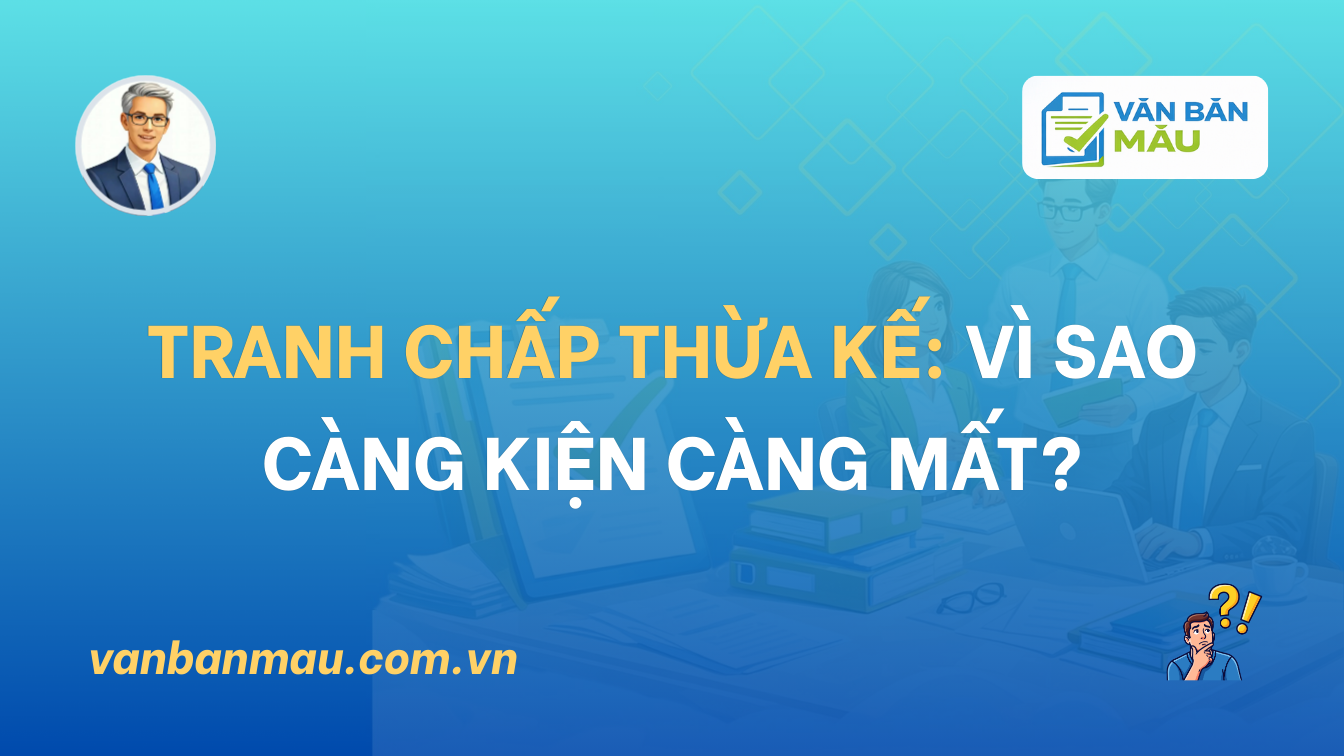 Tranh chấp thừa kế: Vì sao càng kiện càng mất?