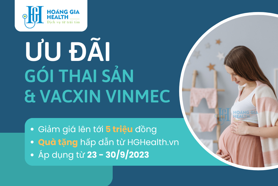 Ưu đãi lên đến 5 triệu đồng khi Đăng ký gói Thai sản & Tiêm chủng VINMEC + Quà tặng từ HGHealth