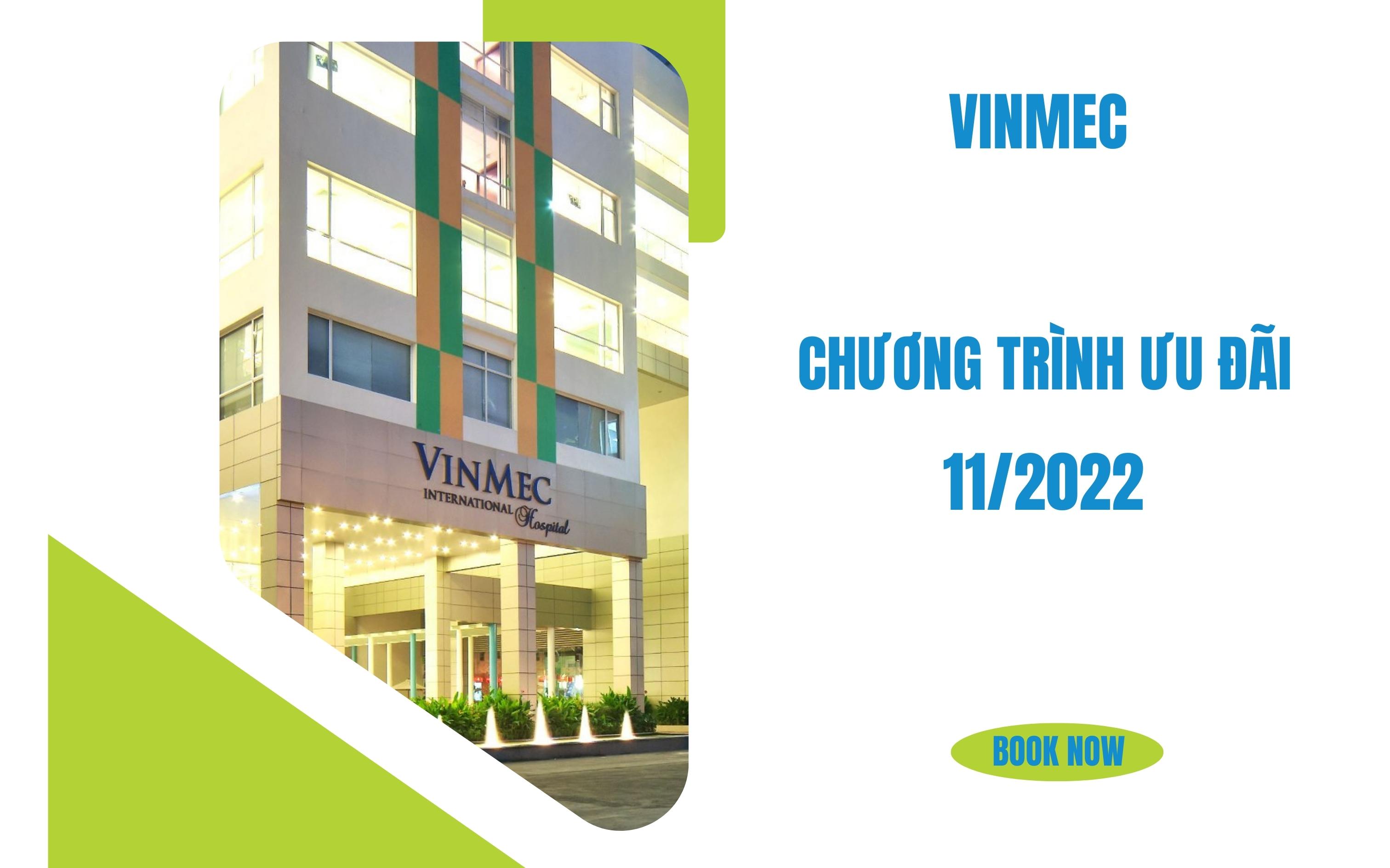 Chương trình Ưu đãi 11/2022 - Vinmec Times City & Vinmec Central Park