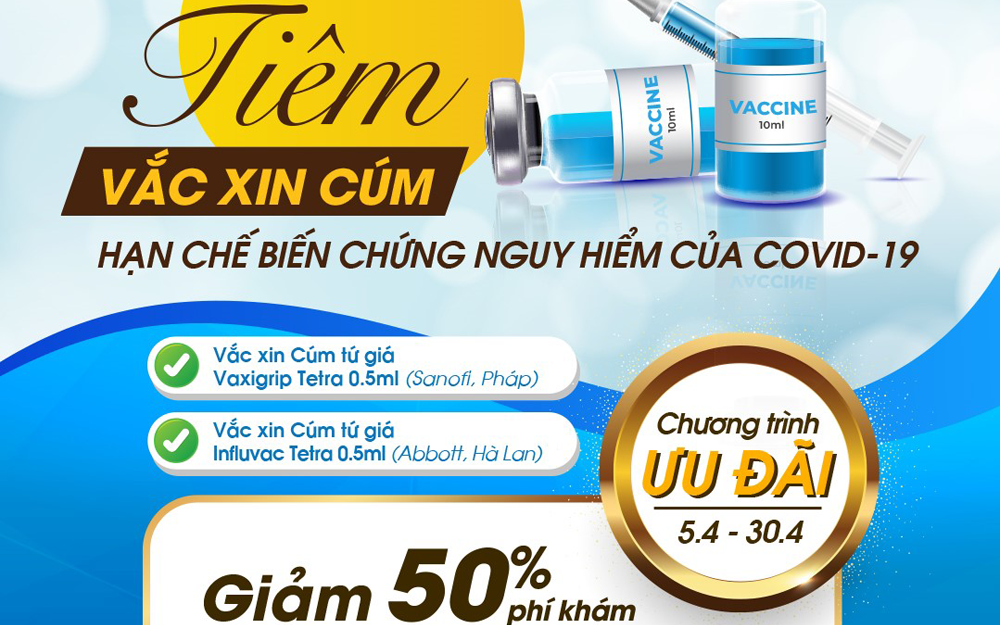 Ưu đãi 50% phí khám khi tiêm vắc xin cúm từ 5/4 - 30/4/2022