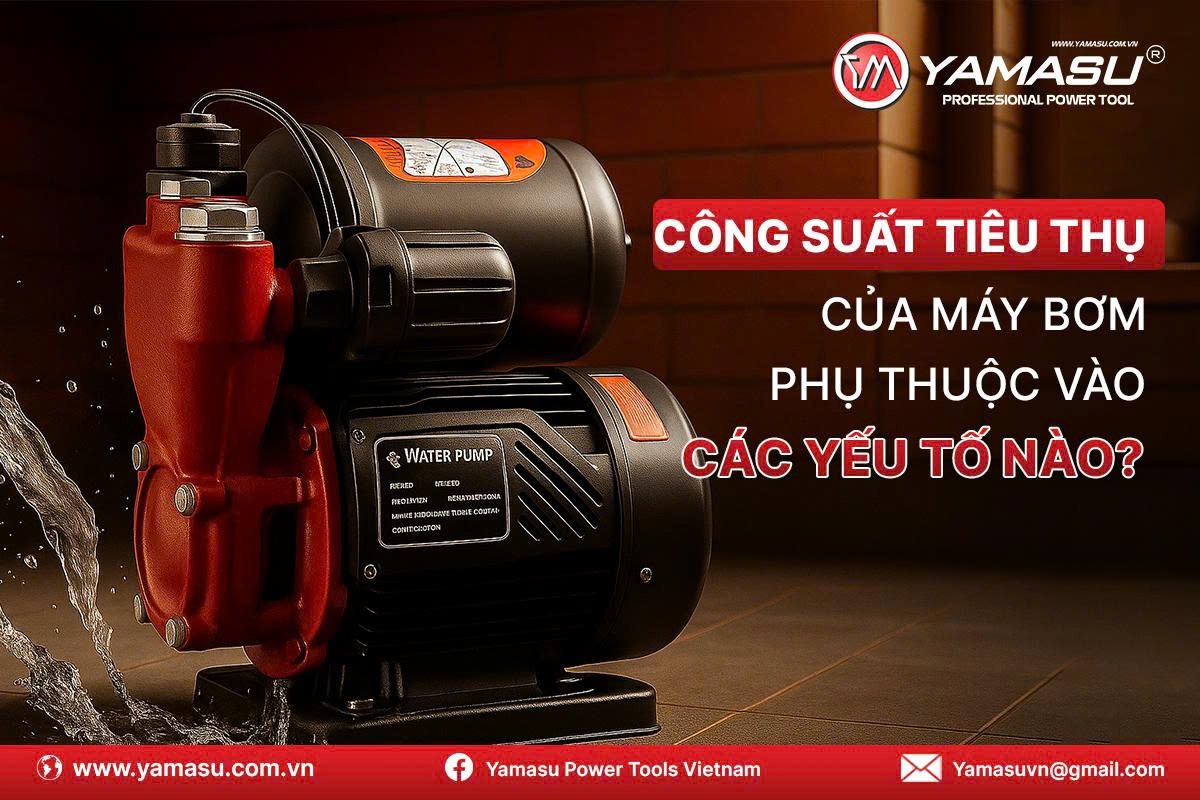 Công suất tiêu thụ điện của máy bơm phụ thuộc vào các yếu tố nào?
