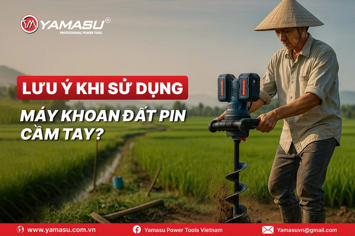 Lưu ý khi sử dụng máy khoan đất pin cầm tay?