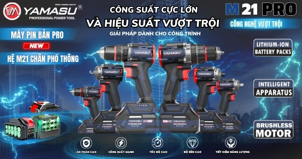 Máy pin 21V Yamasu hệ M21Pro