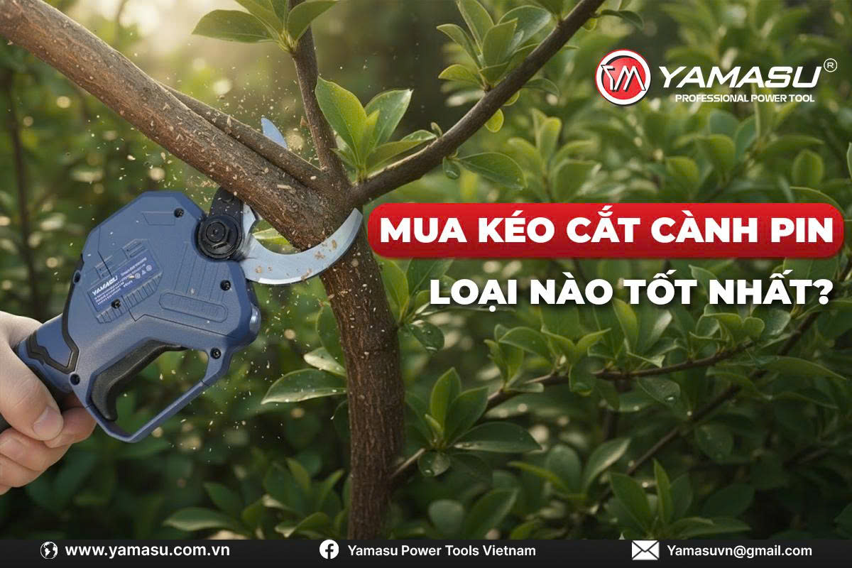 Mua kéo cắt cành pin loại nào tốt nhất?