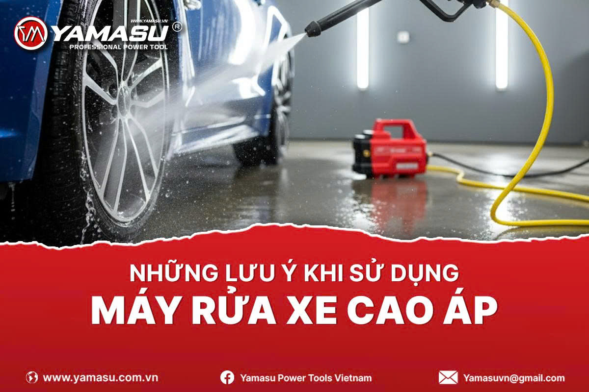 Những lưu ý khi sử dụng máy rửa xe cao áp?