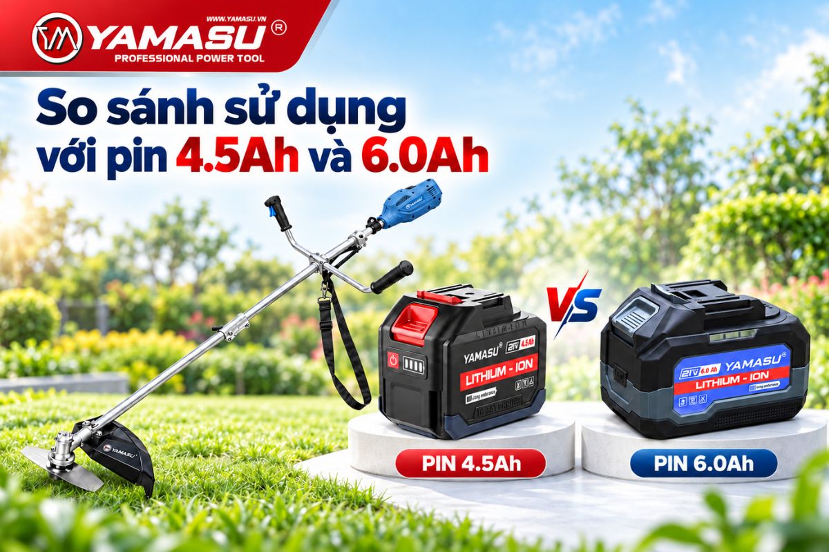 So sánh pin 4.5Ah và 6.0Ah theo nhu cầu