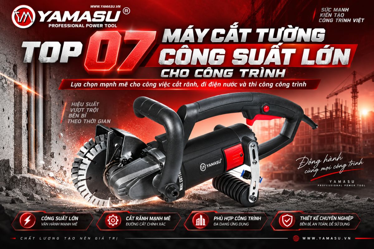 TOP 07 máy cắt tường công suất lớn phù hợp cho công trình lớn