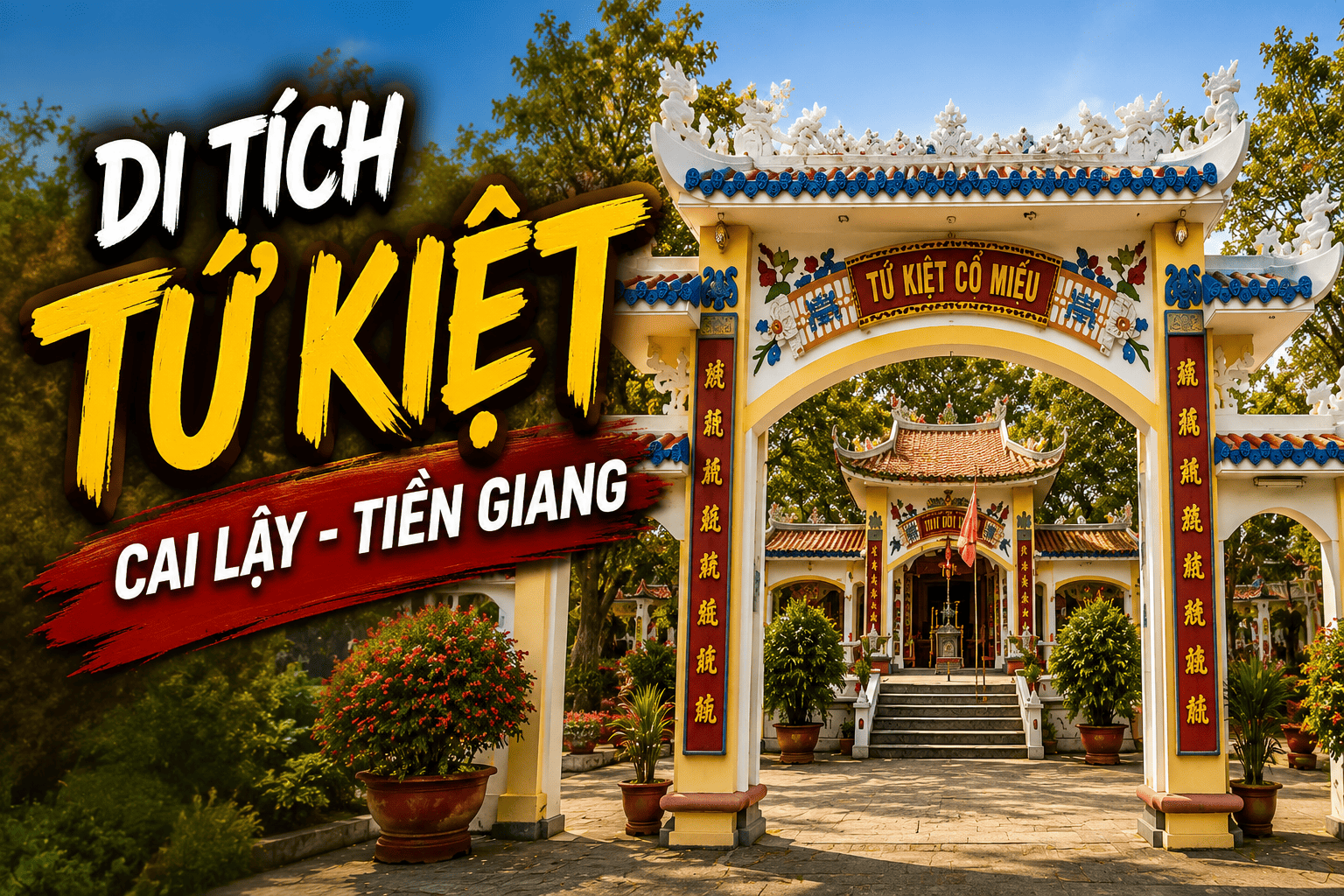 Di Tích Tứ Kiệt Cai Lậy: Lăng Bốn Anh Hùng Kháng Pháp