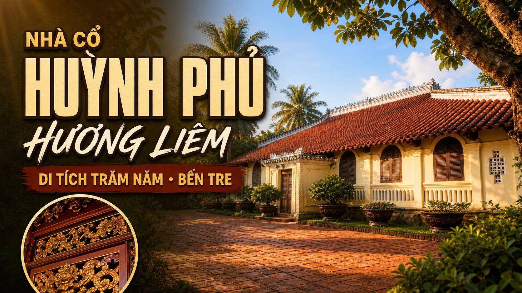 Nhà Cổ Huỳnh Phủ Bến Tre: Di Tích Trăm Năm