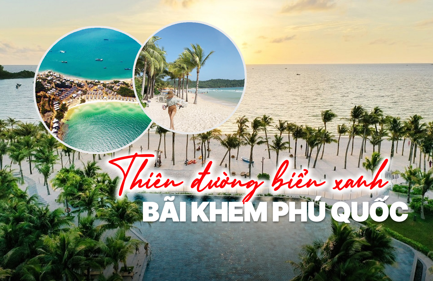 Bãi Khem Phú Quốc – Thiên đường biển xanh yên bình phía Nam đảo