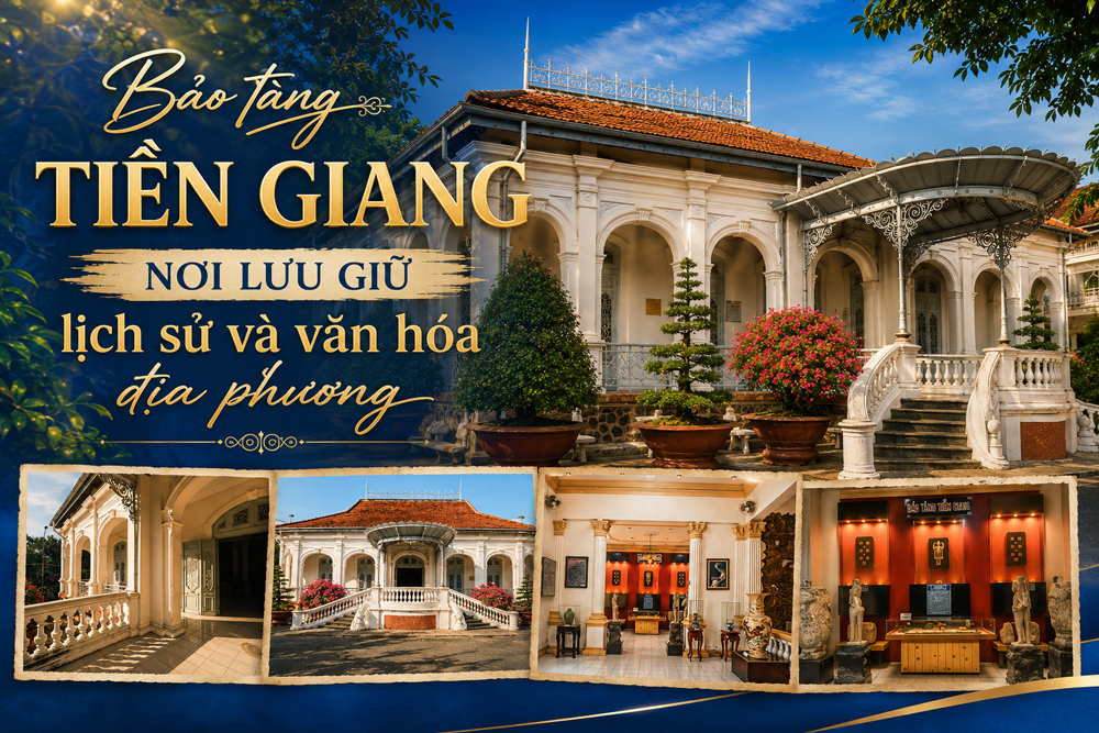 Bảo tàng Tiền Giang – Nơi lưu giữ lịch sử và văn hóa địa phương
