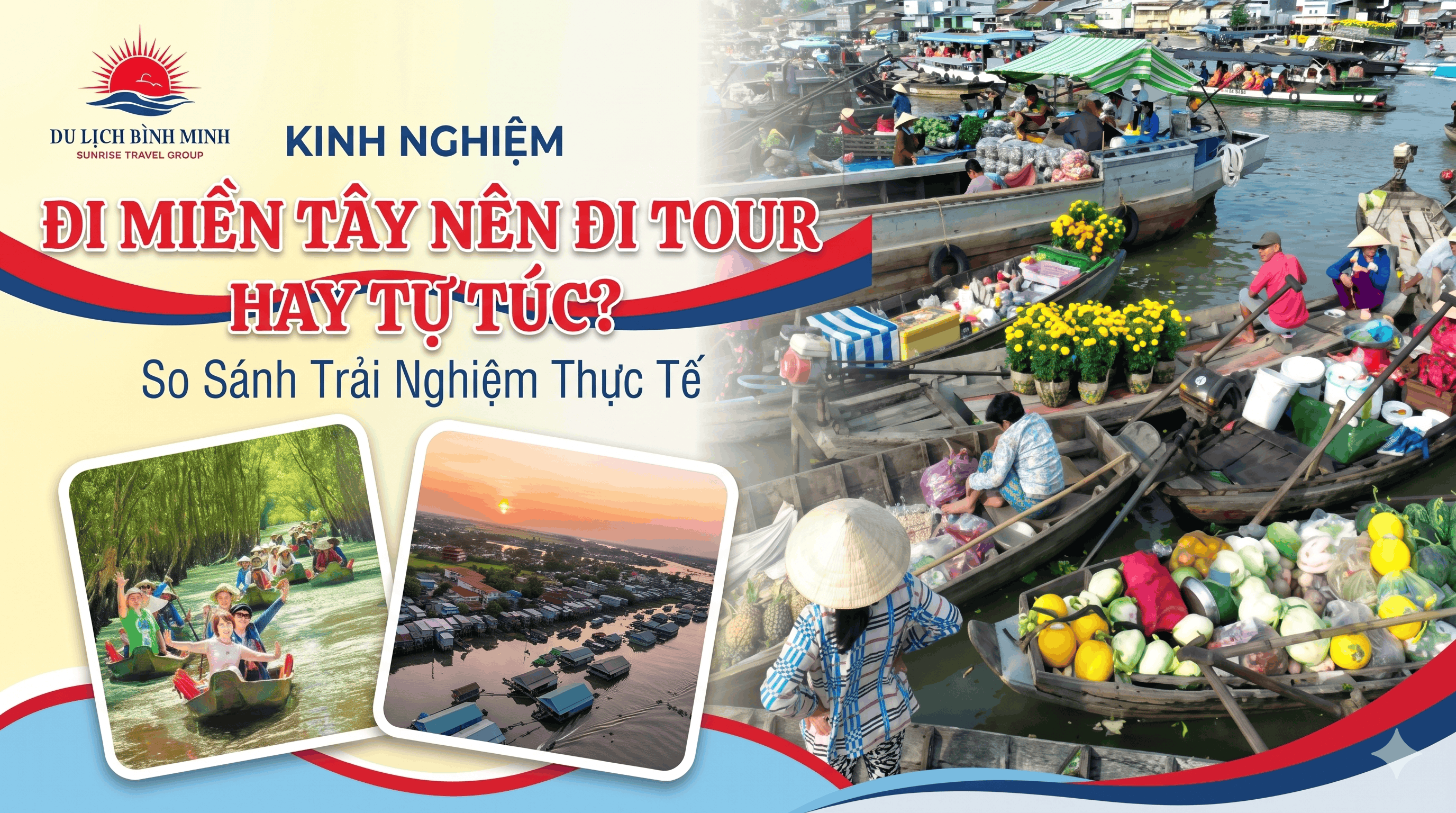 Du Lịch Miền Tây Nên Đi Tour Hay Tự Túc? So Sánh Chi Tiết