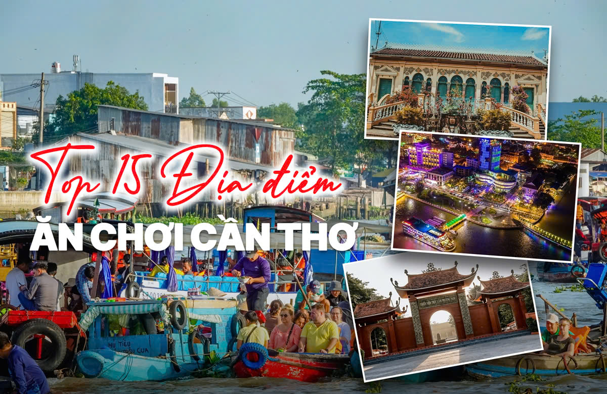 Cần Thơ có gì chơi? Khám phá ngay 15+ địa điểm ăn chơi tại Cần Thơ