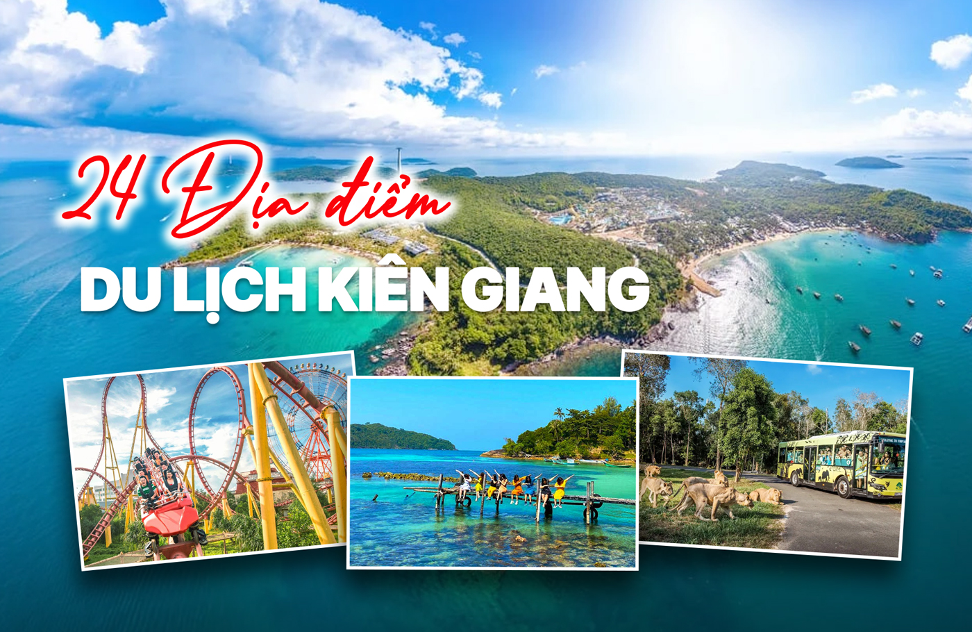 24+ địa điểm du lịch Kiên Giang từ Phú Quốc đến đất liền