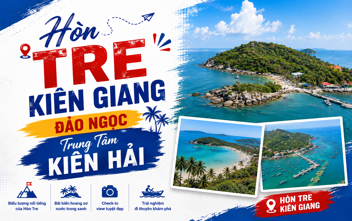 Hòn Tre Kiên Giang: Đảo Ngọc Trung Tâm Kiên Hải